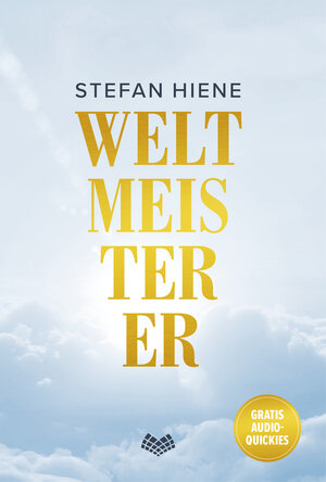 Buchcover Weltmeisterer | Stefan Hiene | EAN 9783947462056 | ISBN 3-947462-05-0 | ISBN 978-3-947462-05-6