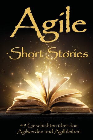 Buchcover Agile Short Stories | Siegfried Kaltenecker | EAN 9783947487073 | ISBN 3-947487-07-X | ISBN 978-3-947487-07-3