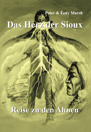 Buchcover Das Herz der Sioux | Peter Marsh | EAN 9783947488001 | ISBN 3-947488-00-9 | ISBN 978-3-947488-00-1