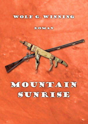 Buchcover Mountain Sunrise | Wolf G. Winning | EAN 9783947488278 | ISBN 3-947488-27-0 | ISBN 978-3-947488-27-8