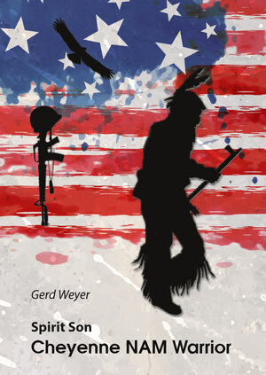 Buchcover Cheyenne NAM Warrior | Gerd Weyer | EAN 9783947488308 | ISBN 3-947488-30-0 | ISBN 978-3-947488-30-8
