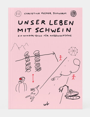 Buchcover Unser Leben mit Schwein | Christian Kaspar Schwarm | EAN 9783947499137 | ISBN 3-947499-13-2 | ISBN 978-3-947499-13-7