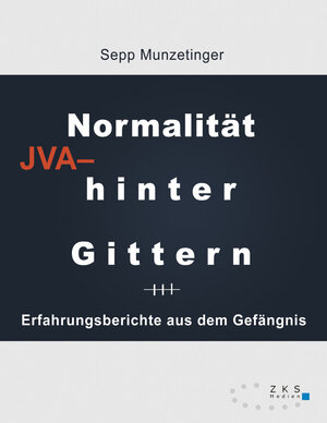 Buchcover Normalität hinter Gittern | Munzetinger Sepp | EAN 9783947502318 | ISBN 3-947502-31-1 | ISBN 978-3-947502-31-8
