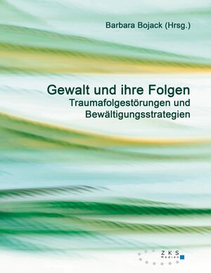 Buchcover Gewalt und ihre Folgen  | EAN 9783947502516 | ISBN 3-947502-51-6 | ISBN 978-3-947502-51-6