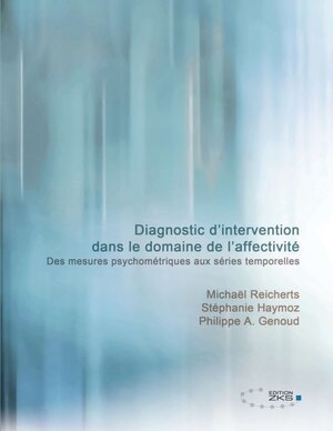 Buchcover Diagnostic d’intervention dans le domaine de l’affectivité | Michael Reicherts | EAN 9783947502875 | ISBN 3-947502-87-7 | ISBN 978-3-947502-87-5