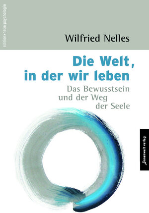 Buchcover Die Welt, in der wir leben | Wilfried Nelles | EAN 9783947508426 | ISBN 3-947508-42-5 | ISBN 978-3-947508-42-6