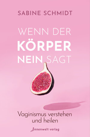 Buchcover Wenn der Körper Nein sagt | Sabine Schmidt | EAN 9783947508952 | ISBN 3-947508-95-6 | ISBN 978-3-947508-95-2