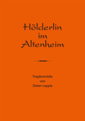 Buchcover Hölderlin im Altenheim | Dieter Leppla | EAN 9783947534067 | ISBN 3-947534-06-X | ISBN 978-3-947534-06-7