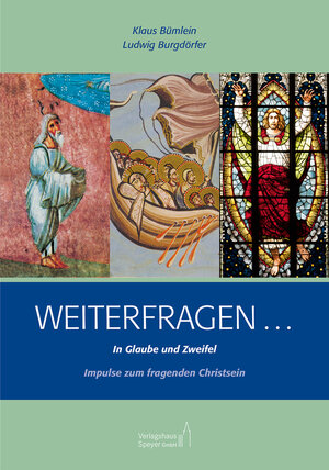 Buchcover Weiterfragen ... In Glaube und Zweifel | Klaus Bümlein | EAN 9783947534135 | ISBN 3-947534-13-2 | ISBN 978-3-947534-13-5