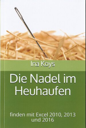 Buchcover Die Nadel im Heuhaufen | Ina Koys | EAN 9783947536085 | ISBN 3-947536-08-9 | ISBN 978-3-947536-08-5