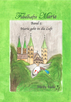 Buchcover Fabelhafte Marie | Mecky Beeke | EAN 9783947549047 | ISBN 3-947549-04-0 | ISBN 978-3-947549-04-7