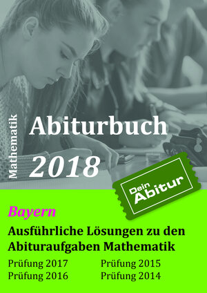 Buchcover Abiturbuch 2018 Mathematik  | EAN 9783947558001 | ISBN 3-947558-00-7 | ISBN 978-3-947558-00-1