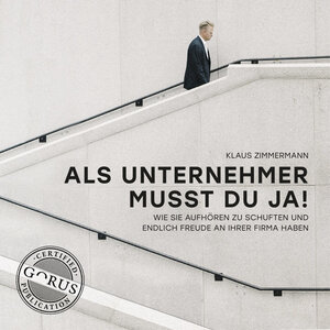 Buchcover Als Unternehmer musst du ja! | Klaus Zimmermann | EAN 9783947572076 | ISBN 3-947572-07-7 | ISBN 978-3-947572-07-6