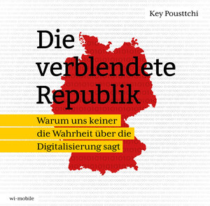 Buchcover Die verblendete Republik | Key Pousttchi | EAN 9783947572786 | ISBN 3-947572-78-6 | ISBN 978-3-947572-78-6