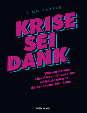 Buchcover Krise sei Dank | Timo Kaapke | EAN 9783947572830 | ISBN 3-947572-83-2 | ISBN 978-3-947572-83-0
