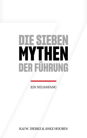 Buchcover Die Sieben Mythen der Führung | Anke Houben | EAN 9783947572885 | ISBN 3-947572-88-3 | ISBN 978-3-947572-88-5