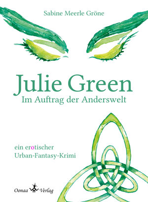 Buchcover Julie Green - Im Auftrag der Anderswelt | Sabine Gröne | EAN 9783947584000 | ISBN 3-947584-00-8 | ISBN 978-3-947584-00-0