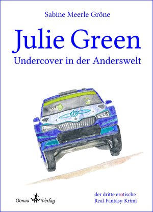 Buchcover Julie Green - Undercover in der Anderswelt | Sabine Meerle Gröne | EAN 9783947584048 | ISBN 3-947584-04-0 | ISBN 978-3-947584-04-8