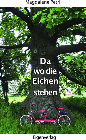 Buchcover Da wo die Eichen stehen | Magdalene Petri | EAN 9783947599011 | ISBN 3-947599-01-3 | ISBN 978-3-947599-01-1