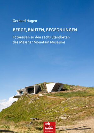 Buchcover Berge, Bauten, Begegnungen | Gerhard Hagen | EAN 9783947603008 | ISBN 3-947603-00-2 | ISBN 978-3-947603-00-8