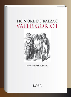 Buchcover Vater Goriot | Honoré de Balzac | EAN 9783947618460 | ISBN 3-947618-46-8 | ISBN 978-3-947618-46-0