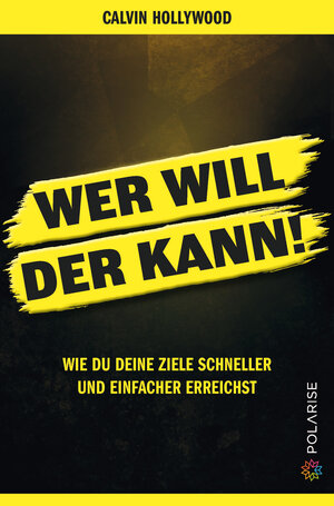 Buchcover Wer will, der kann! | Calvin Hollywood | EAN 9783947619016 | ISBN 3-947619-01-4 | ISBN 978-3-947619-01-6