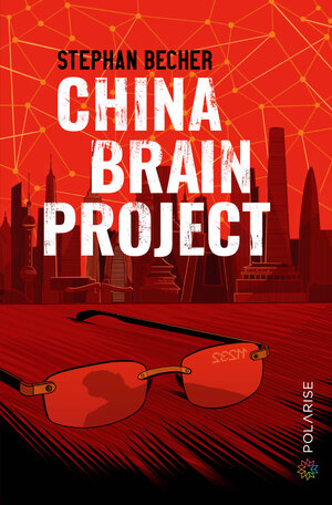 Buchcover China Brain Project | Stephan Becher | EAN 9783947619672 | ISBN 3-947619-67-7 | ISBN 978-3-947619-67-2