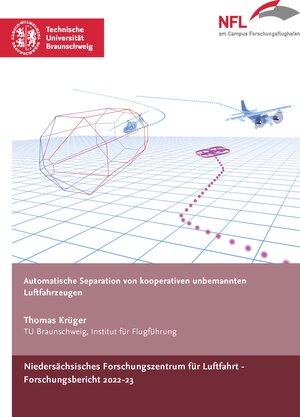 Buchcover Autonomische Separation von kooperativen unbemannten Luftfahrzeugen | Thomas Krüger | EAN 9783947623570 | ISBN 3-947623-57-7 | ISBN 978-3-947623-57-0