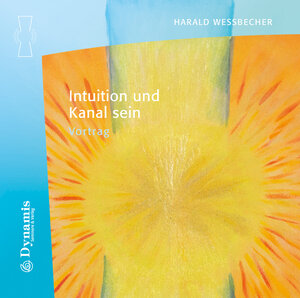 Buchcover Intuition und Kanal sein | Harald Wessbecher | EAN 9783947627264 | ISBN 3-947627-26-2 | ISBN 978-3-947627-26-4