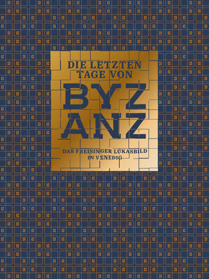 Buchcover Die letzten Tage von Byzanz  | EAN 9783947641000 | ISBN 3-947641-00-1 | ISBN 978-3-947641-00-0