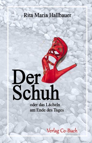 Buchcover Der Schuh | Rita Maria Hallbauer | EAN 9783947643233 | ISBN 3-947643-23-3 | ISBN 978-3-947643-23-3