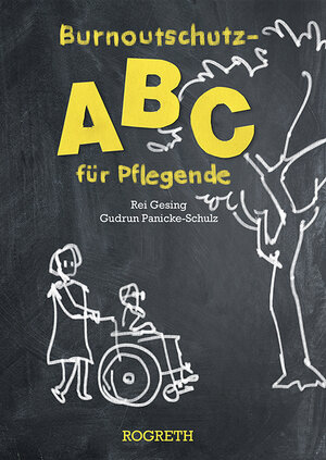 Buchcover Burnoutschutz-ABC für Pflegende | Rei Gesing | EAN 9783947645022 | ISBN 3-947645-02-3 | ISBN 978-3-947645-02-2