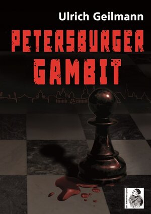 Buchcover Petersburger Gambit | Ulrich Geilmann | EAN 9783947648191 | ISBN 3-947648-19-7 | ISBN 978-3-947648-19-1