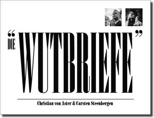 Buchcover Die Wutbriefe | Christian von Aster | EAN 9783947652020 | ISBN 3-947652-02-X | ISBN 978-3-947652-02-0