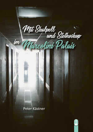 Buchcover Mit Skalpell und Stethoskop im Marcolini Palais | Peter Kästner | EAN 9783947654192 | ISBN 3-947654-19-7 | ISBN 978-3-947654-19-2