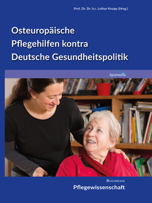 Buchcover Osteuropäische Pflegehilfen kontra Deutsche Gesundheitspolitik  | EAN 9783947665020 | ISBN 3-947665-02-4 | ISBN 978-3-947665-02-0
