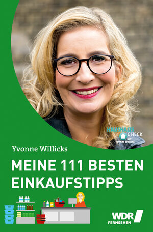 Buchcover Meine 111 besten Einkaufstipps | Yvonne Willicks | EAN 9783947670000 | ISBN 3-947670-00-1 | ISBN 978-3-947670-00-0