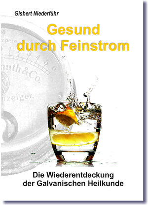 Buchcover Gesund durch Feinstrom | Niederführ Gisbert | EAN 9783947671014 | ISBN 3-947671-01-6 | ISBN 978-3-947671-01-4