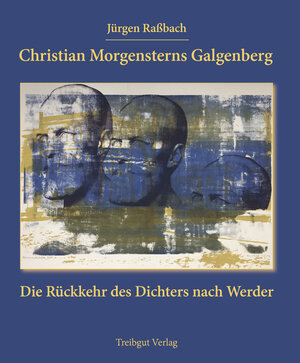Buchcover Christian Morgensterns Galgenberg | Jürgen Raßbach | EAN 9783947674305 | ISBN 3-947674-30-9 | ISBN 978-3-947674-30-5