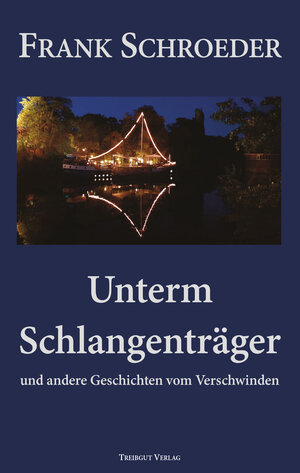 Buchcover Unterm Schlangenträger | Frank Schroeder | EAN 9783947674343 | ISBN 3-947674-34-1 | ISBN 978-3-947674-34-3