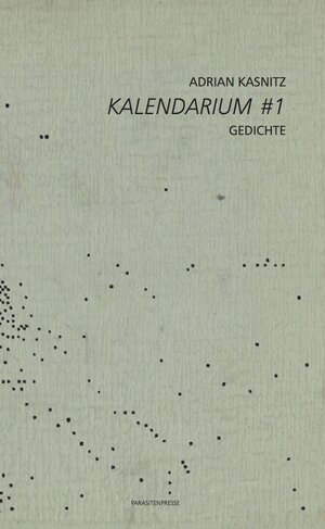 Buchcover Kalendarium #1 | Adrian Kasnitz | EAN 9783947676217 | ISBN 3-947676-21-2 | ISBN 978-3-947676-21-7