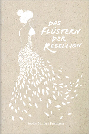 Buchcover Das Flüstern der Rebellion | Sophie Marlene Frohnauer | EAN 9783947681006 | ISBN 3-947681-00-3 | ISBN 978-3-947681-00-6