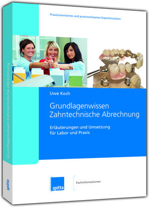 Buchcover Grundlagenwissen Zahntechnische Abrechnung | Uwe Koch | EAN 9783947683161 | ISBN 3-947683-16-2 | ISBN 978-3-947683-16-1