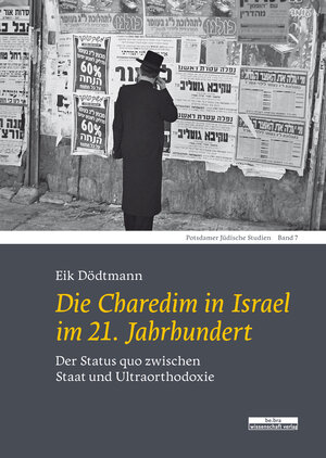 Buchcover Die Charedim in Israel im 21. Jahrhundert | Eik Dödtmann | EAN 9783947686537 | ISBN 3-947686-53-6 | ISBN 978-3-947686-53-7