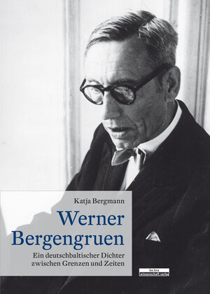 Buchcover Werner Bergengruen | Katja Bergmann | EAN 9783947686568 | ISBN 3-947686-56-0 | ISBN 978-3-947686-56-8