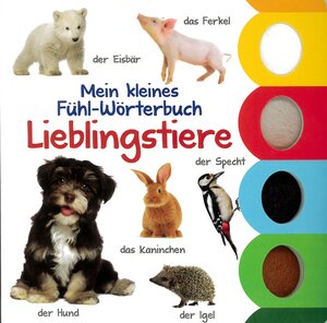 Buchcover Mein kleines Fühl-Wörterbuch: Lieblingstiere  | EAN 9783947690558 | ISBN 3-947690-55-X | ISBN 978-3-947690-55-8