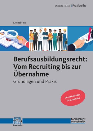 Buchcover Berufsausbildungsrecht: Vom Recruiting bis zur Übernahme | Prof. Dr. Wolfgang Kleinebrink | EAN 9783947711567 | ISBN 3-947711-56-5 | ISBN 978-3-947711-56-7