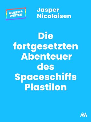 Buchcover Die fortgesetzten Abenteuer des Spaceschiffs Plastilon | Jasper Nicolaisen | EAN 9783947720217 | ISBN 3-947720-21-1 | ISBN 978-3-947720-21-7