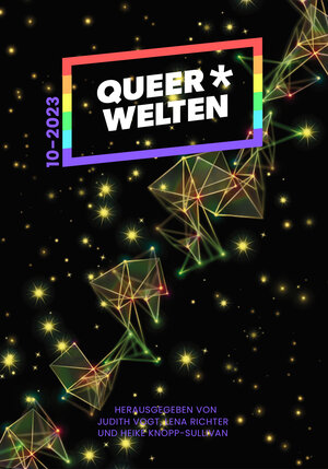 Buchcover Queer*Welten 10-2023 | Melanie Vogltanz | EAN 9783947720989 | ISBN 3-947720-98-X | ISBN 978-3-947720-98-9