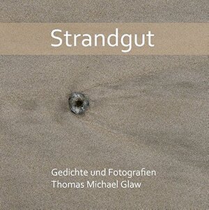 Buchcover Strandgut | Thomas Michael Glaw | EAN 9783947724222 | ISBN 3-947724-22-5 | ISBN 978-3-947724-22-2